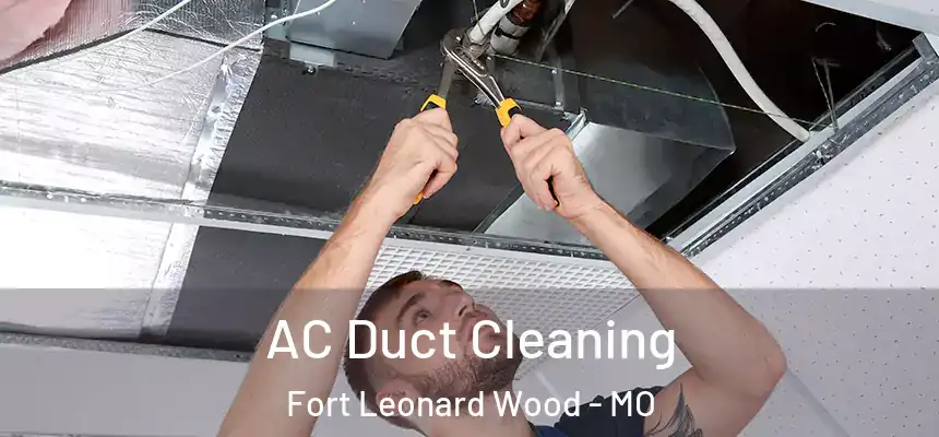  AC Duct Cleaning Fort Leonard Wood - MO